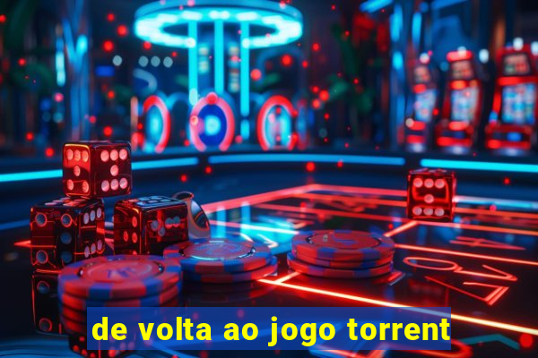 de volta ao jogo torrent